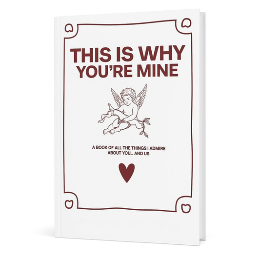 This Is Why You're Mine