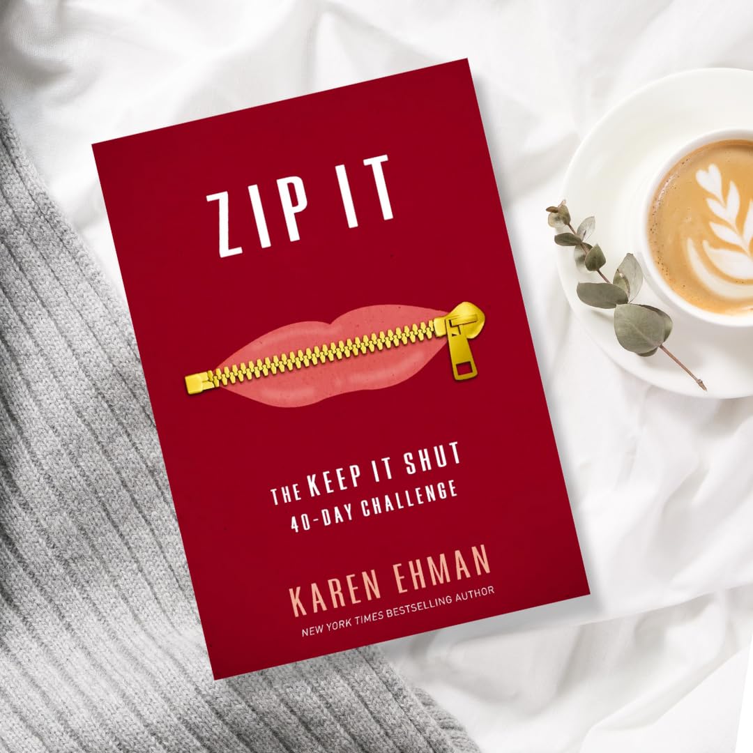 Zip It: The Keep It Shut 40-Day Challenge by Karen Ehman [Paperback Book] A daily guide for word usage and reflection on what to say, how to say it, and when to remain silent.