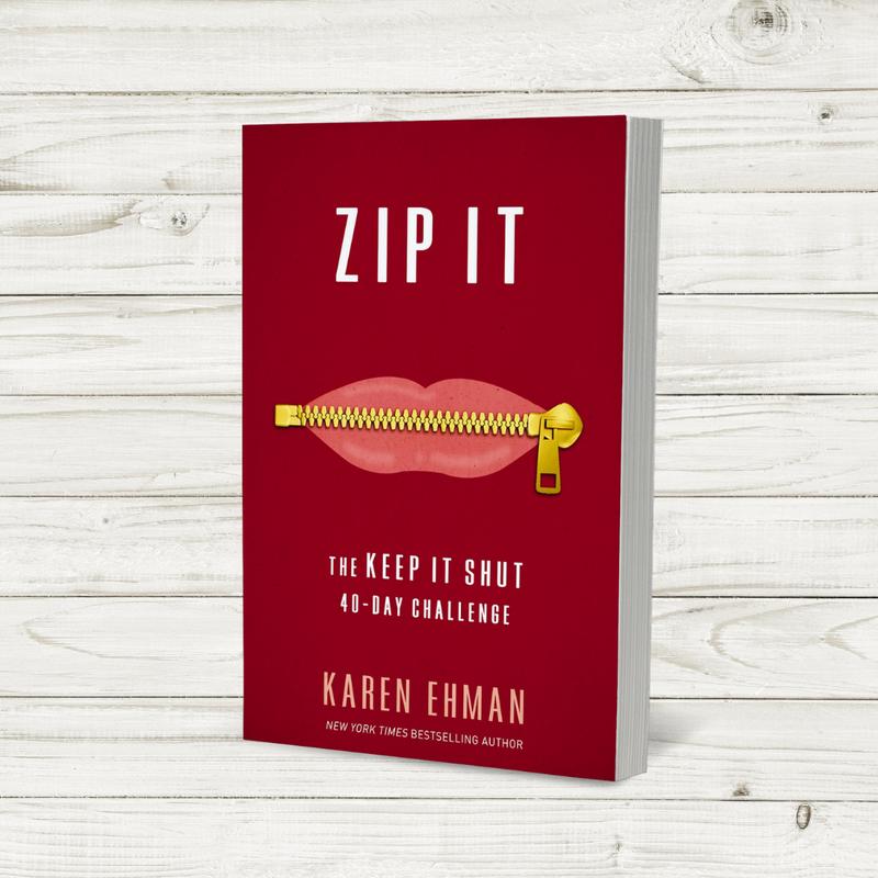 Zip It: The Keep It Shut 40-Day Challenge by Karen Ehman [Paperback Book] A daily guide for word usage and reflection on what to say, how to say it, and when to remain silent.