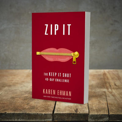 Zip It: The Keep It Shut 40-Day Challenge by Karen Ehman [Paperback Book] A daily guide for word usage and reflection on what to say, how to say it, and when to remain silent.