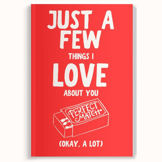 Just A Few Things I Love About You (Okay, A Lot). Romantic Couples Fill-In-The-Blank Gift Book. Love Letter Gift for Valentines Day, Anniversary, Birthday by LARKINROAD